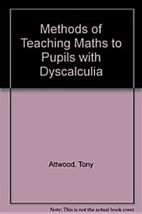 Methods of Teaching Maths to Pupils with Dyscalculia (Hardcover)