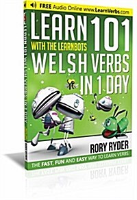 Learn 101 Welsh Verbs in 1 Day : With LearnBots (Paperback, 2 Revised edition)