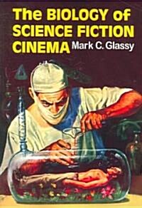 The Biology of Science Fiction Cinema (Paperback)