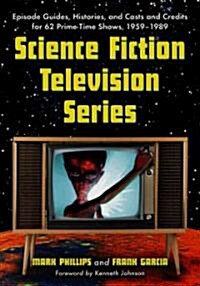Science Fiction Television Series: Episode Guides, Histories, and Casts and Credits for 62 Prime-Time Shows, 1959 Through 1989 (Paperback, Revised)