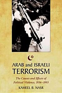 Arab and Israeli Terrorism: The Causes and Effects of Political Violence, 1936-1993 (Paperback)
