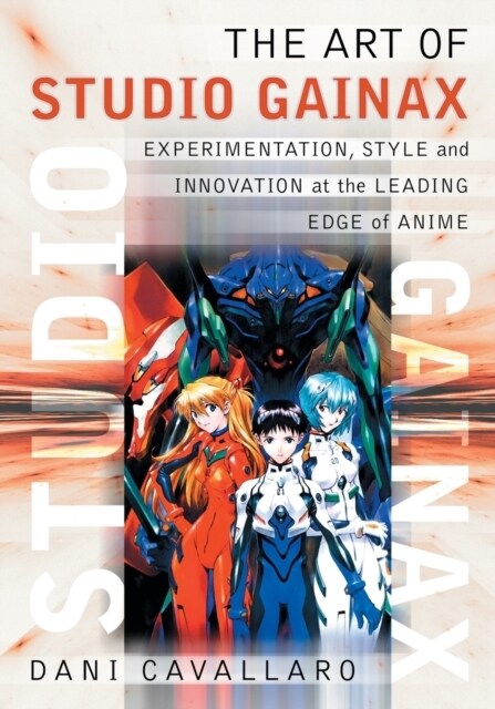 The Art of Studio Gainax: Experimentation, Style and Innovation at the Leading Edge of Anime (Paperback)
