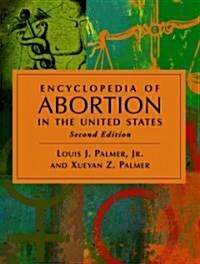 Encyclopedia of Abortion in the United States (Hardcover, 2)