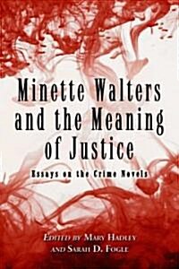 Minette Walters and the Meaning of Justice: Essays on the Crime Novels (Paperback)