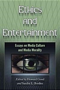 Ethics and Entertainment: Essays on Media Culture and Media Morality (Paperback)