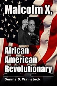 Malcolm X, African American Revolutionary (Paperback)