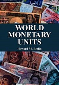 World Monetary Units: An Historical Dictionary, Country by Country (Paperback)