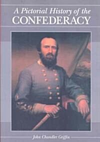 A Pictorial History of the Confederacy (Paperback)