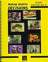 Making Healthy Decisions Injury Prevention (Paperback, Spiral)