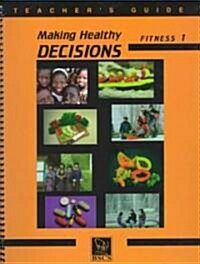 Making Healthy Decisions Fitness (Paperback, Spiral)