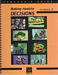 Making Healthy Decisions Fitness (Paperback, Spiral)