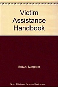 Victim Assistance Handbook (Paperback)