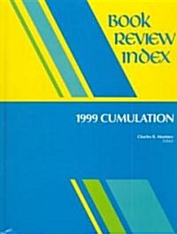 Book Review Index 1999 Cumulation (Hardcover, 1999 Cumulation)