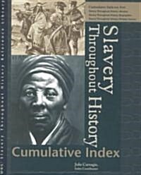 Slavery Throughout History Reference Library: Cumulative Index (Hardcover)