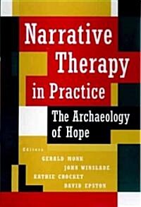 Narrative Therapy in Practice: The Archaeology of Hope (Hardcover)