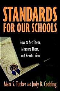 Standards for Our Schools: How to Set Them, Measure Them, and Reach Them (Hardcover)