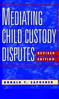Mediating Child Custody Disputes: A Strategic Approach (Paperback, Revised)