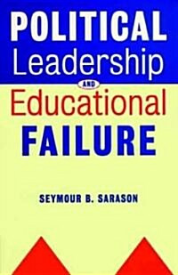 Political Leadership and Educational Failure (Hardcover)