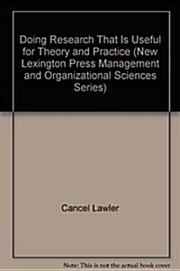Doing Research That Is Useful for Theory and Practice (Paperback)