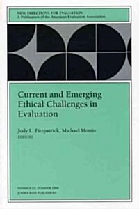 Current and Emerging Ethical Challenges in Evaluation: New Directions for Evaluation, Number 82 (Paperback)