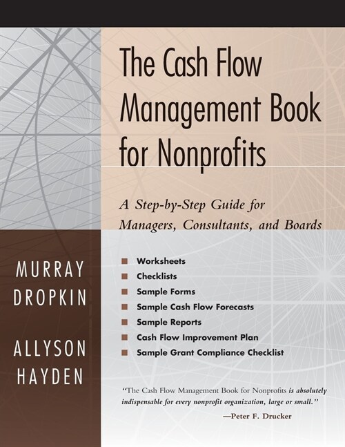 The Cash Flow Management Book for Nonprofits: A Step-by-Step Guide for Managers, Consultants, andBoards (Paperback)
