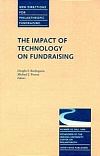 The Impact of Technology on Fundraising: New Directions for Philanthropic Fundraising, Number 25 (Paperback)