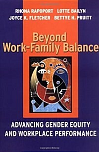 Beyond Work-Family Balance: Advancing Gender Equity and Workplace Performance (Hardcover)