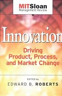 Innovation Driving Product, Process, and Market Change (Paperback)