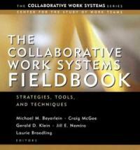 The collaborative work systems fieldbook : strategies, tools, and techniques