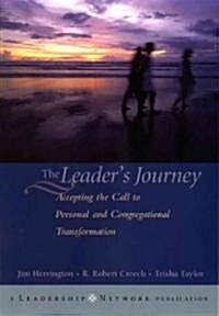 The Leaders Journey: Answering the Call to Personal and Congregational Transformation (Hardcover)