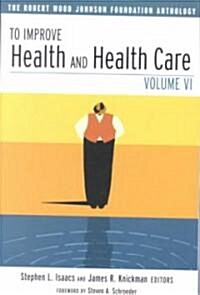 To Improve Health and Health Care (Paperback)