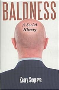 Baldness: A Social History (Paperback)