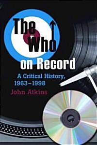 The Who on Record: A Critical History, 1963-1998 (Paperback)