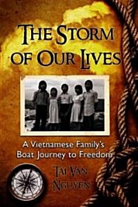 The Storm of Our Lives: A Vietnamese Familys Boat Journey to Freedom (Paperback)
