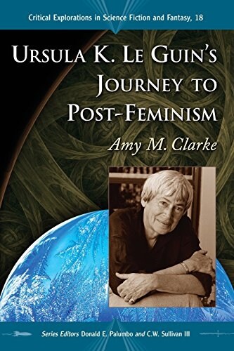 Ursula K. Le Guins Journey to Post-Feminism (Paperback)