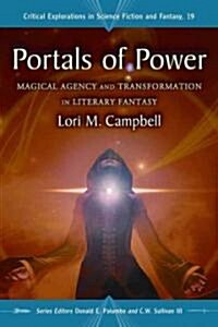 Portals of Power: Magical Agency and Transformation in Literary Fantasy (Paperback)