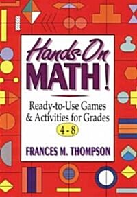 Hands-On Math!: Ready-To-Use Games & Activities for Grades 4-8 (Paperback)