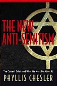 The New Anti-Semitism (Hardcover, 1st)