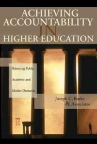 Achieving accountability in higher education : balancing public, academic, and market demands 1st ed