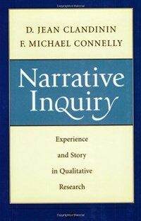 Narrative inquiry : experience and story in qualitative research 1st ed