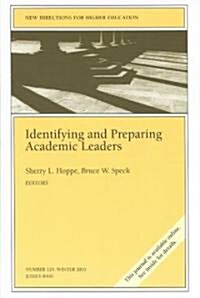 Identifying and Prepaing Academic Leaders: New Directions for Higher Education, Number 124 (Paperback)