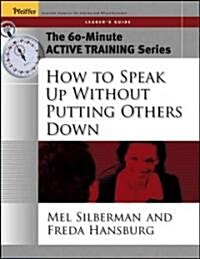 How to Speak Up Without Putting Others Down (Paperback, Leader)