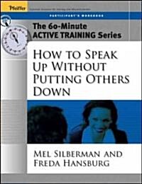 How To Speak Up Without Putting Others Down (Paperback)
