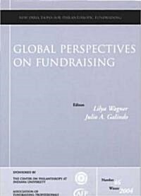 Global Perspectives on Fundraising: New Directions for Philanthropic Fundraising, Number 46 (Paperback)