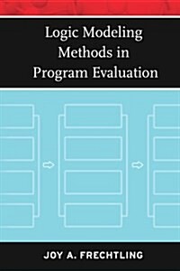 Logic Modeling Methods in Program Evaluation (Paperback)