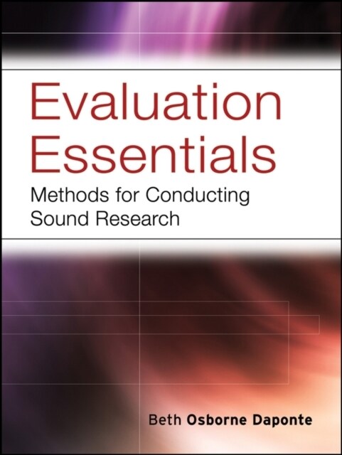 Evaluation Essentials: Methods for Conducting Sound Research (Paperback)