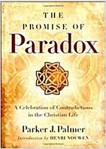 The Promise of Paradox: A Celebration of Contradictions in the Christian Life (Hardcover)