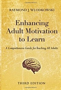Enhancing Adult Motivation to Learn: A Comprehensive Guide for Teaching All Adults (Hardcover, 3)