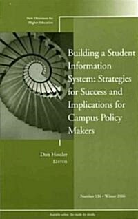 Building a Student Information System: Strategies for Success and Implications for Campus Policy Makers (Paperback)