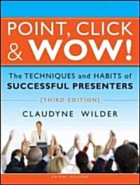 Point, Click and Wow!: The Techniques and Habits of Successful Presenters [With CDROM] (Paperback, 3)